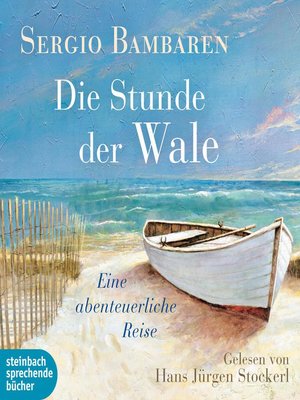 cover image of Die Stunde der Wale--Eine abenteuerliche Reise (Ungekürzt)